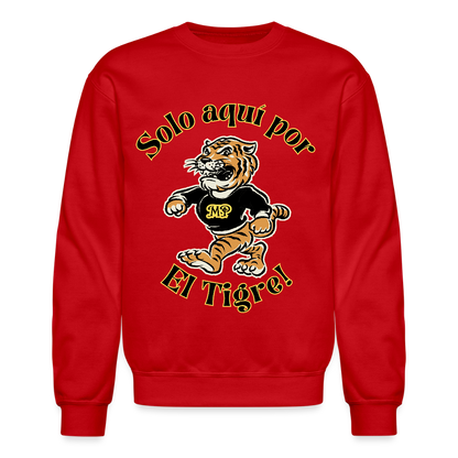 Solo aquí por el Tigre! Crewneck Sweatshirt - red
