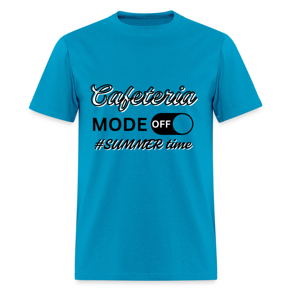 Cafeteria Mode Off T-Shirt | GILDAN 5000 - turquoise