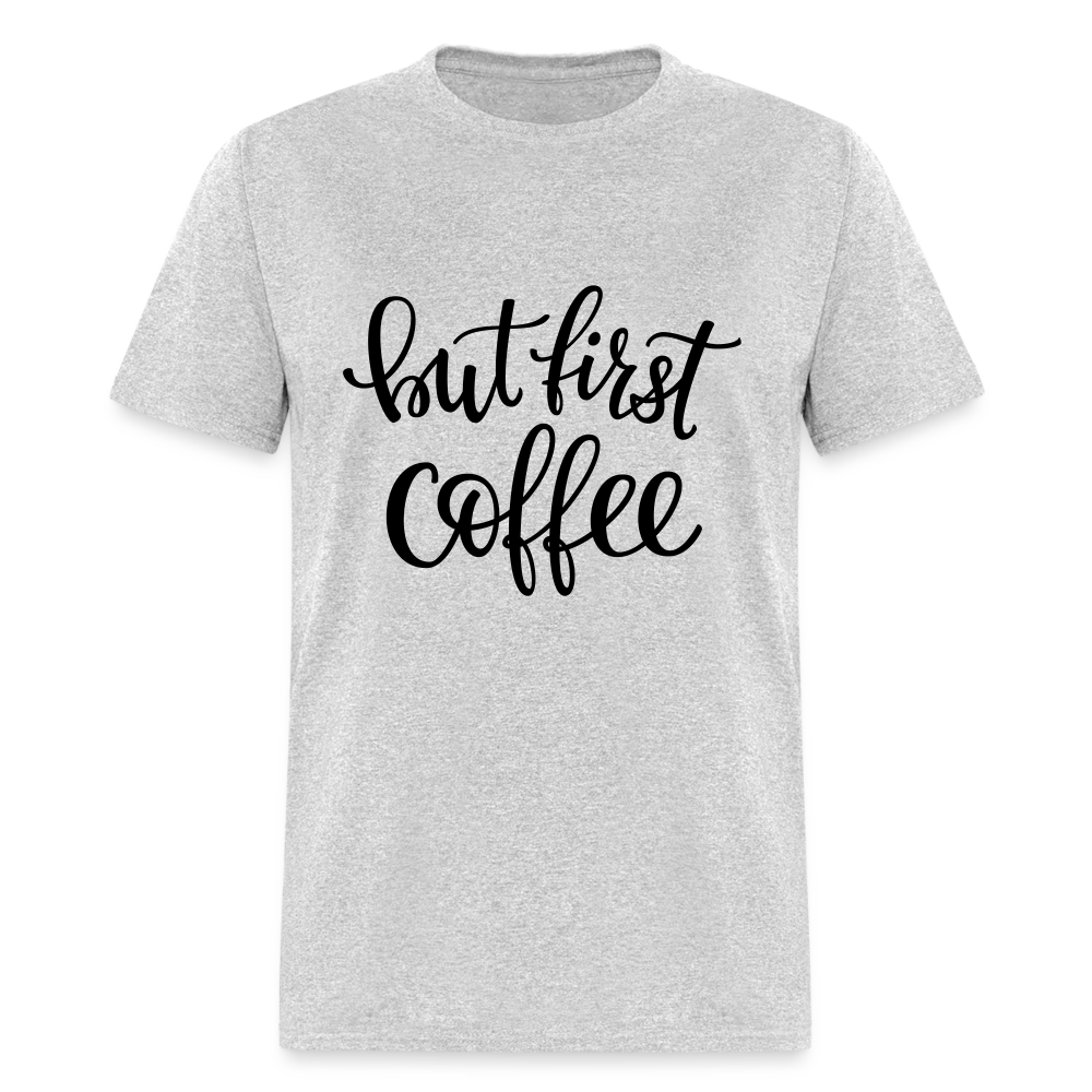 But First Coffee Classic T-Shirt - heather gray