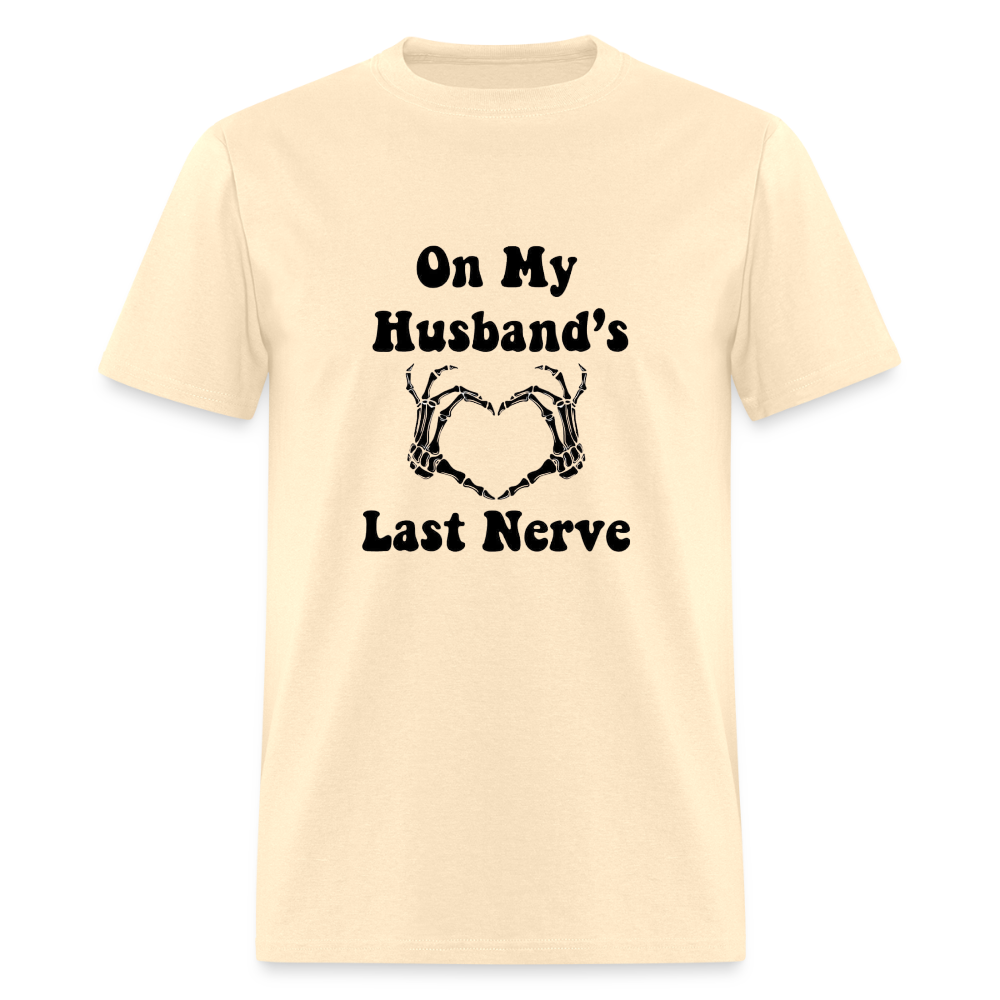 Hubby's  Last Nerve Classic T-Shirt - natural