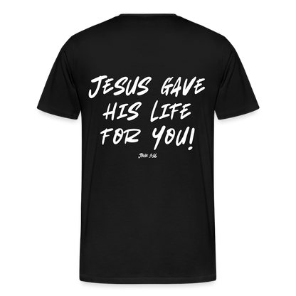 Jesus Gave His Life for Me and You! Premium Adult T-Shirt - black