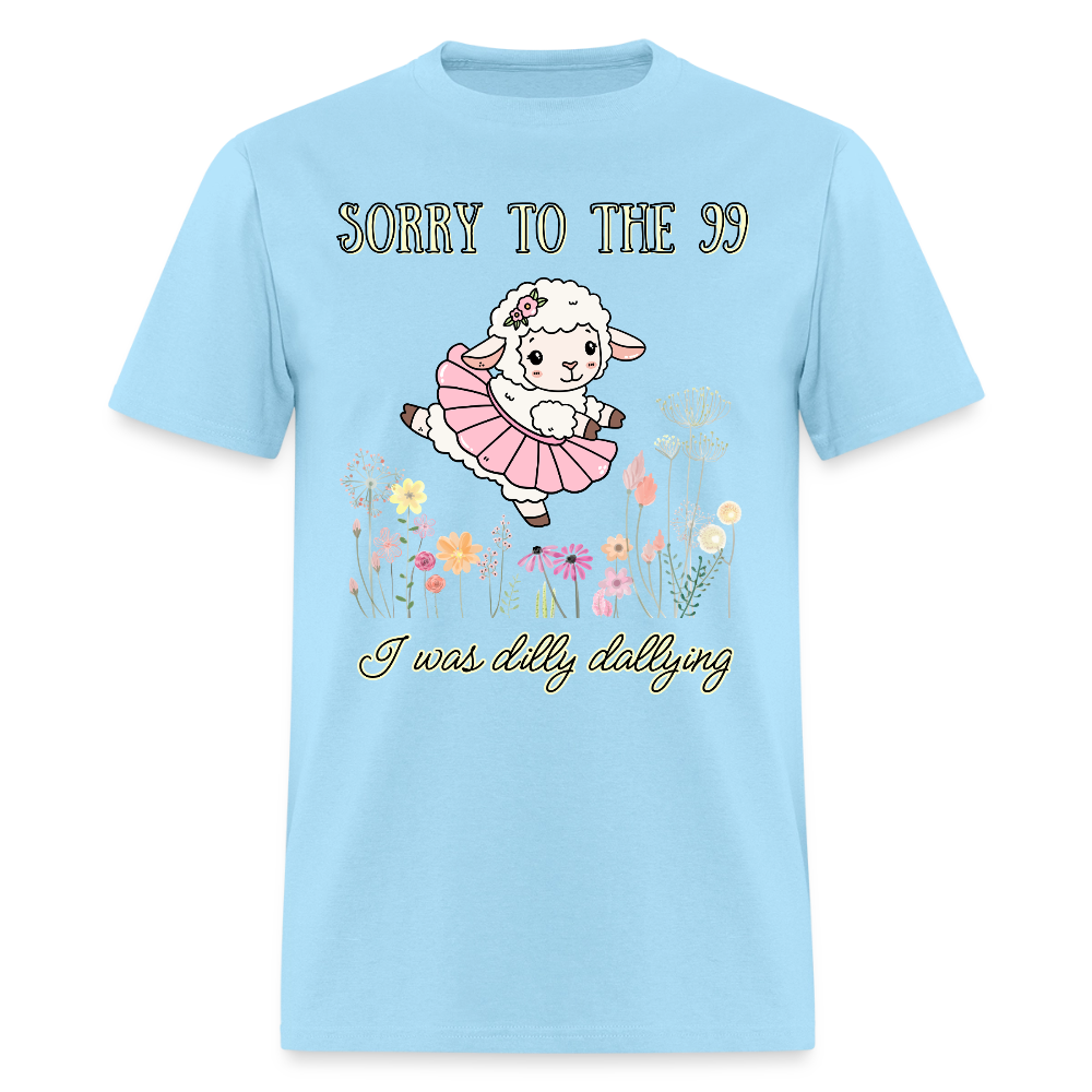 Sorry to the 99 T-Shirt | GILDAN 5000 - powder blue