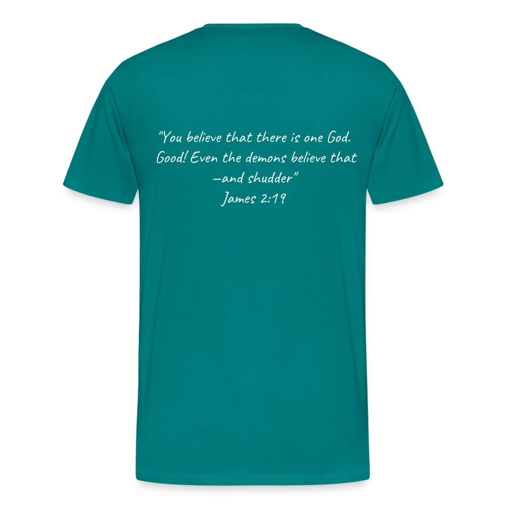 Make Demons Tremble James2:19 Premium Adult T-Shirt - teal