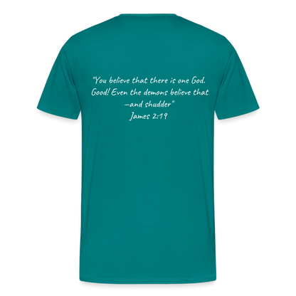 Make Demons Tremble James2:19 Premium Adult T-Shirt - teal