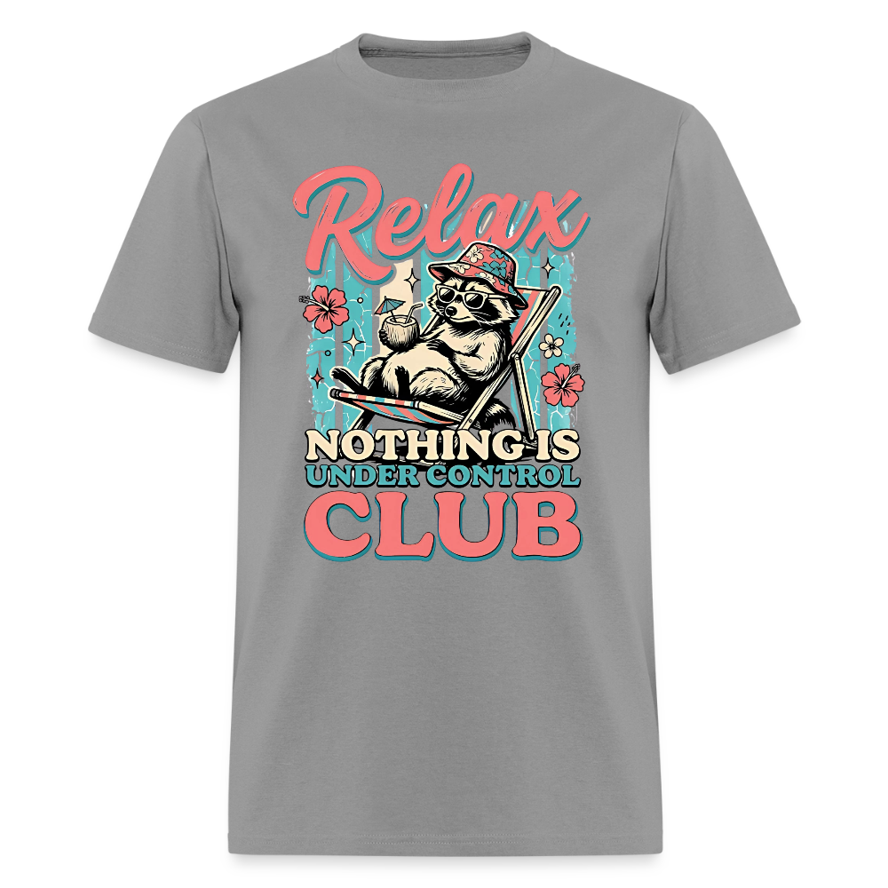 Relax Nothing is Under Control Club #2 T-Shirt | GILDAN 5000 - rock