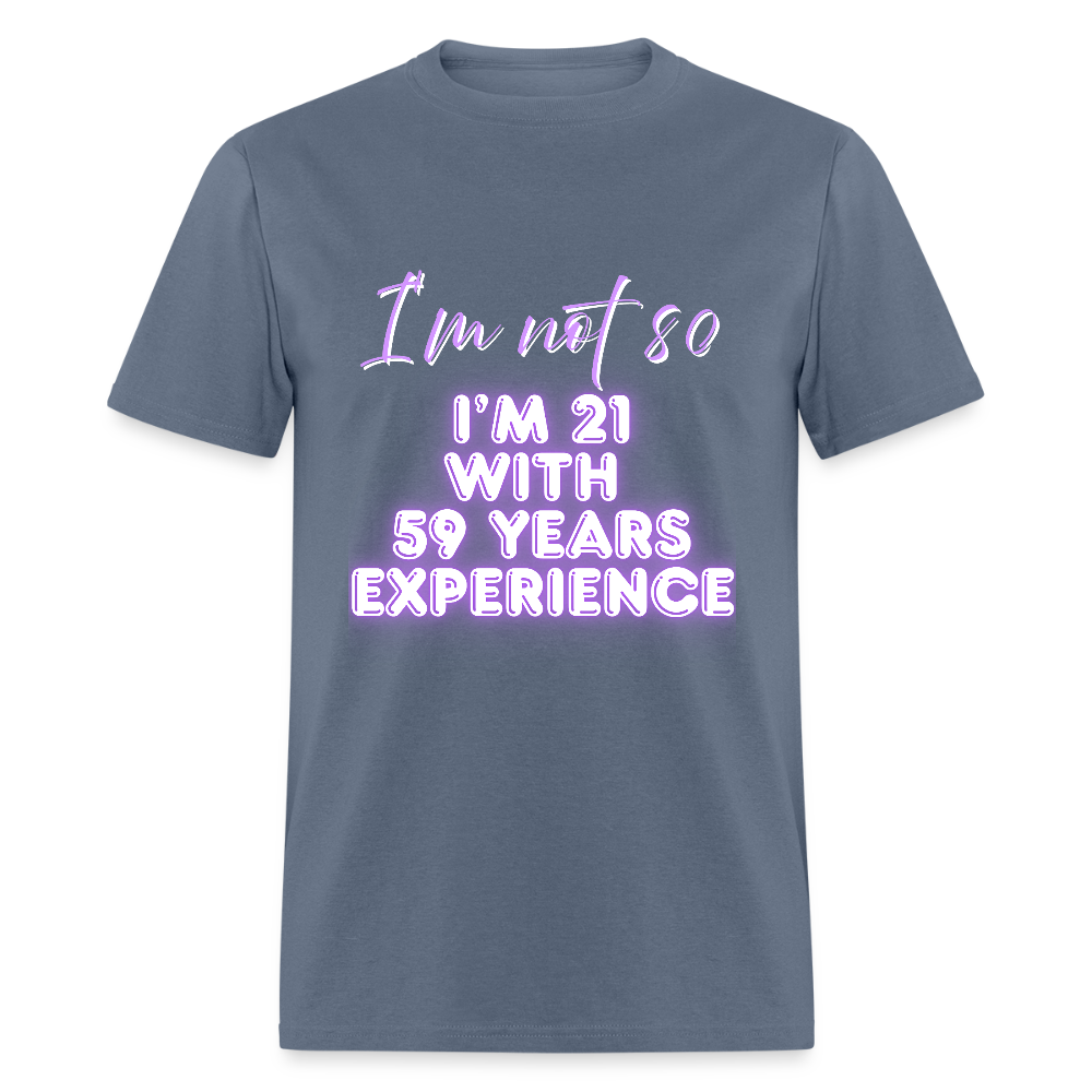 I'm not 80 Classic T-Shirt - denim