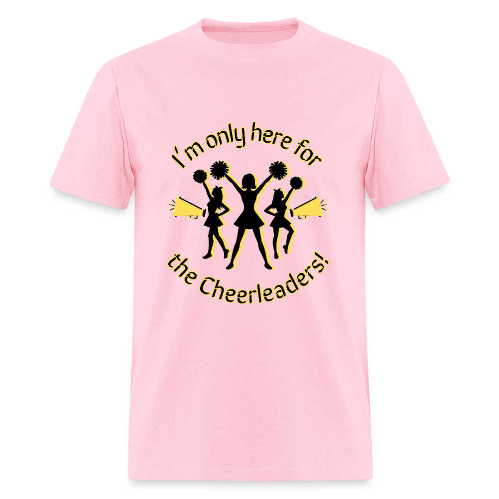 I'm only here for the Cheerleaders! T-Shirt | GILDAN 5000 - pink