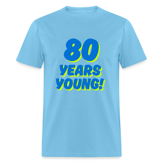 Blue 80 Years Young Unisex Classic T-Shirt - aquatic blue
