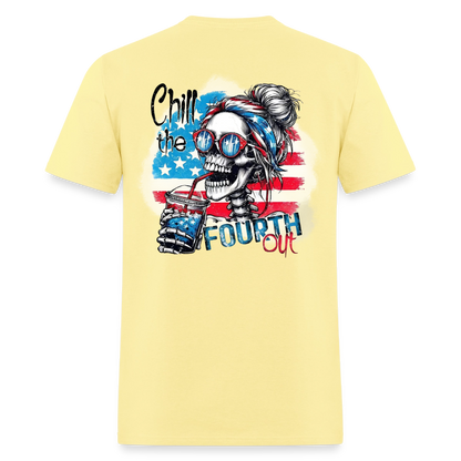 Chill the Fourth Out on Back T-Shirt | GILDAN 5000 - cornsilk