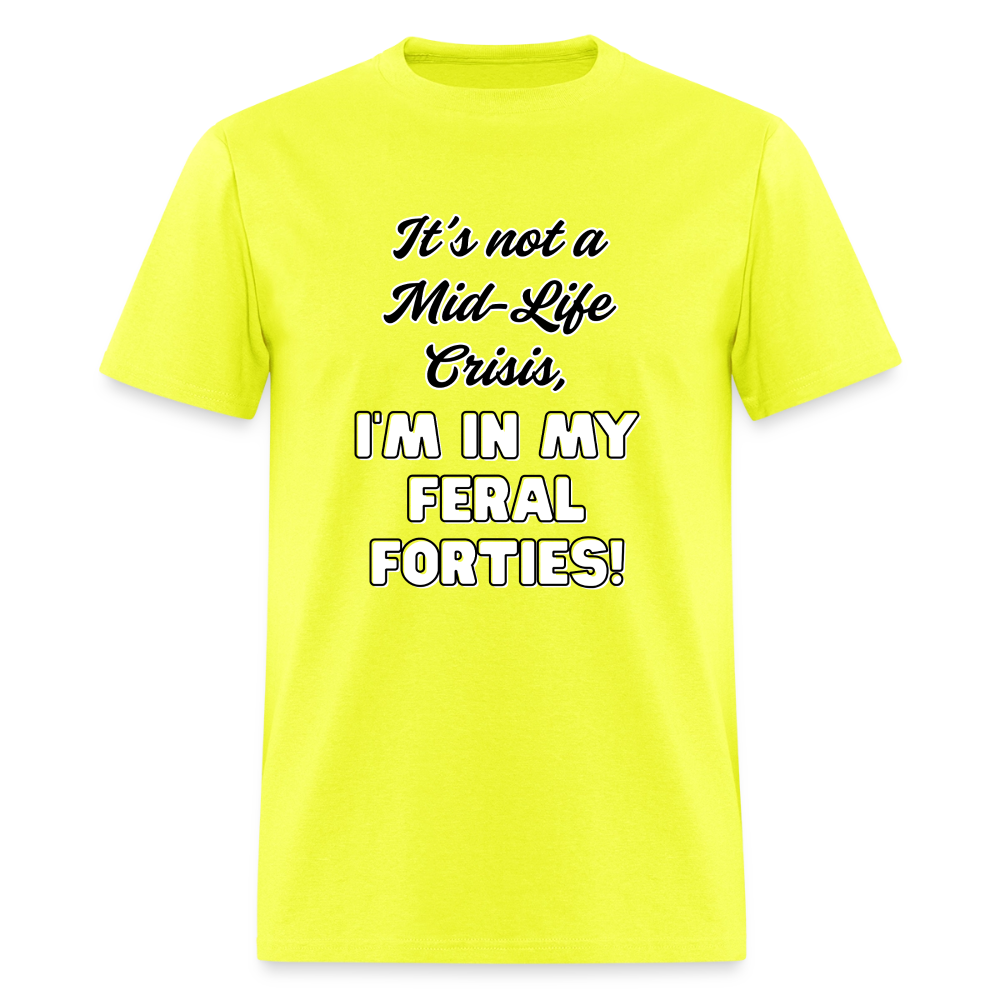 Feral Forties! T-Shirt | GILDAN 5000 - safety green
