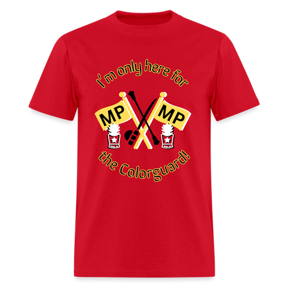 I'm Only Here for the COLORGUARD T-Shirt | GILDAN 5000 - red