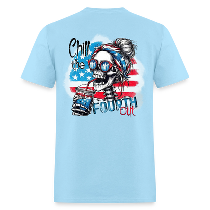 Chill the Fourth Out on Back T-Shirt | GILDAN 5000 - powder blue