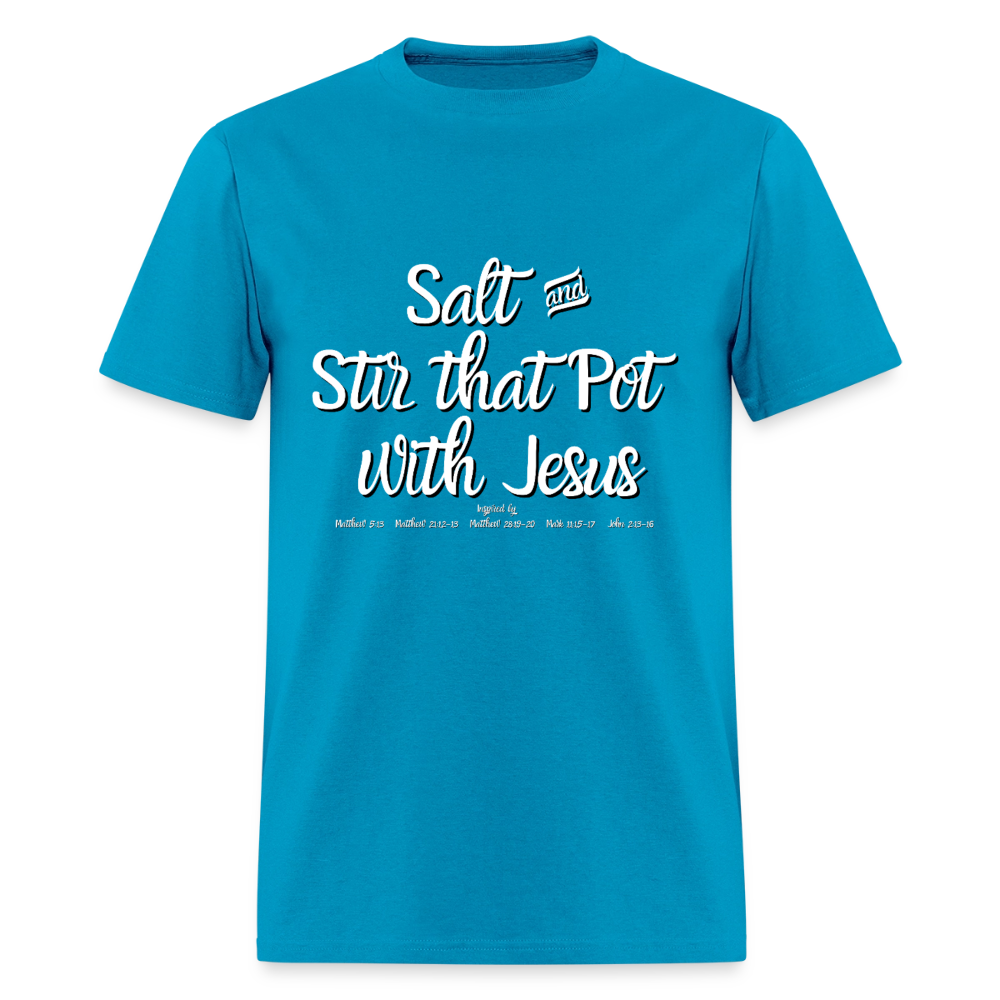 Salt & Stir the Pot with Jesus T-Shirt | GILDAN 5000 - turquoise