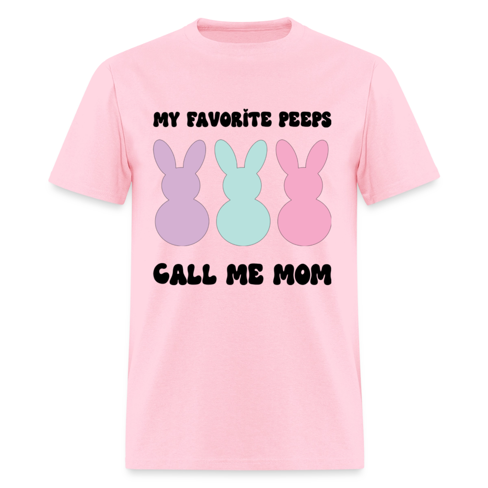 My Favorite Peeps Call Me Mom T-Shirt | GILDAN 5000 - pink