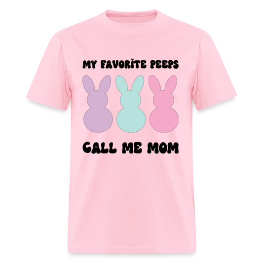 My Favorite Peeps Call Me Mom T-Shirt | GILDAN 5000 - pink
