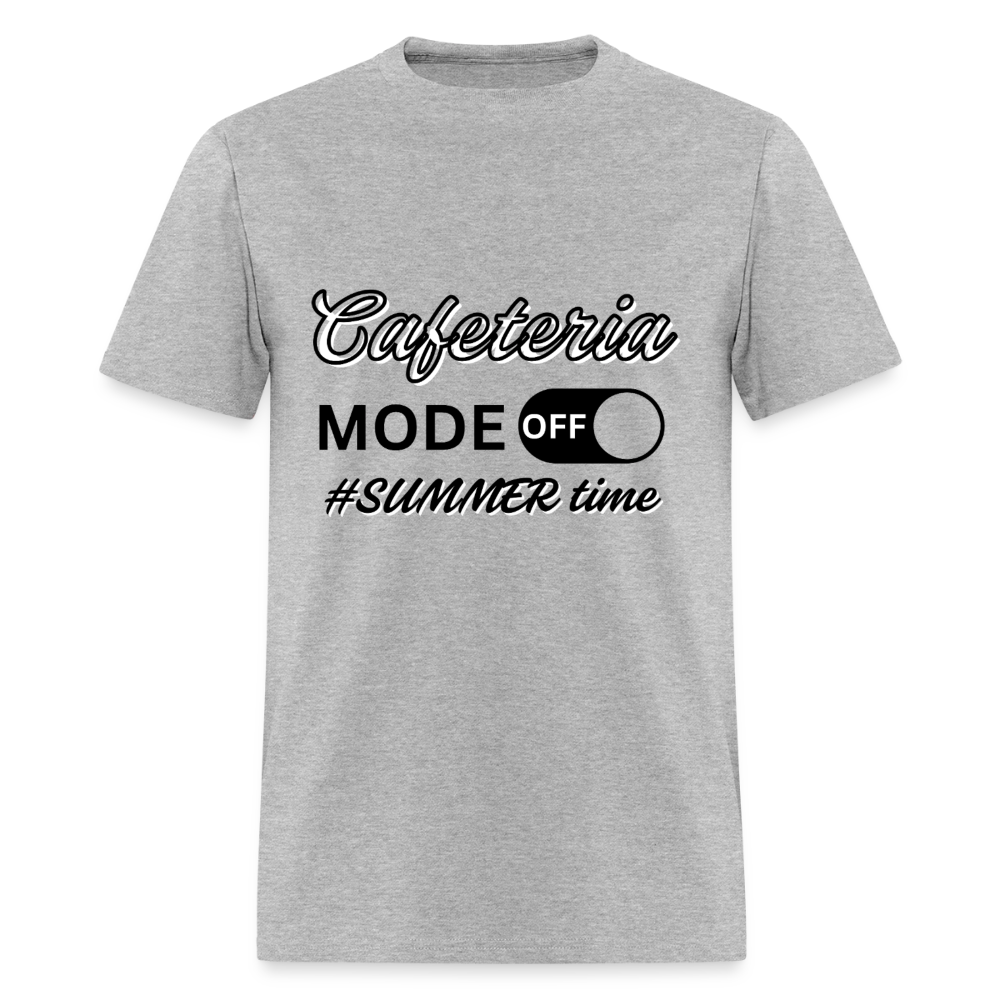 Cafeteria Mode Off T-Shirt | GILDAN 5000 - heather gray
