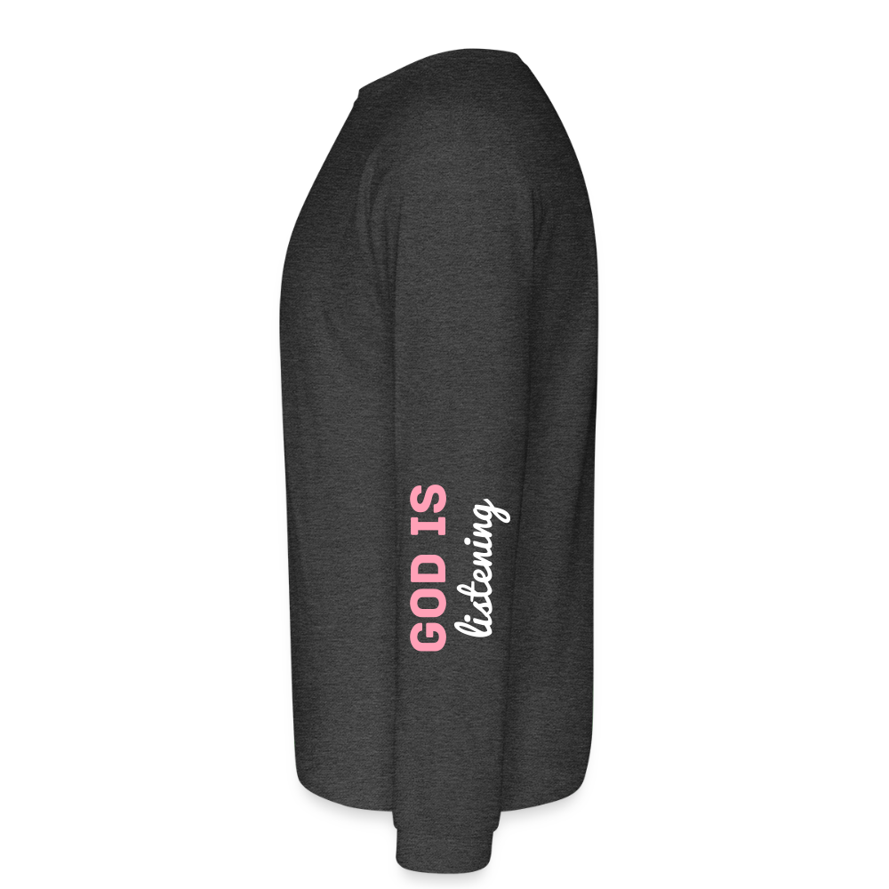 PRAY God is listening Long Sleeve T-Shirt - heather black