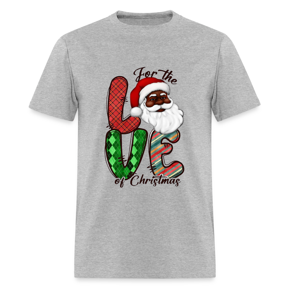 Love of Christmas! Unisex Classic T-Shirt - heather gray