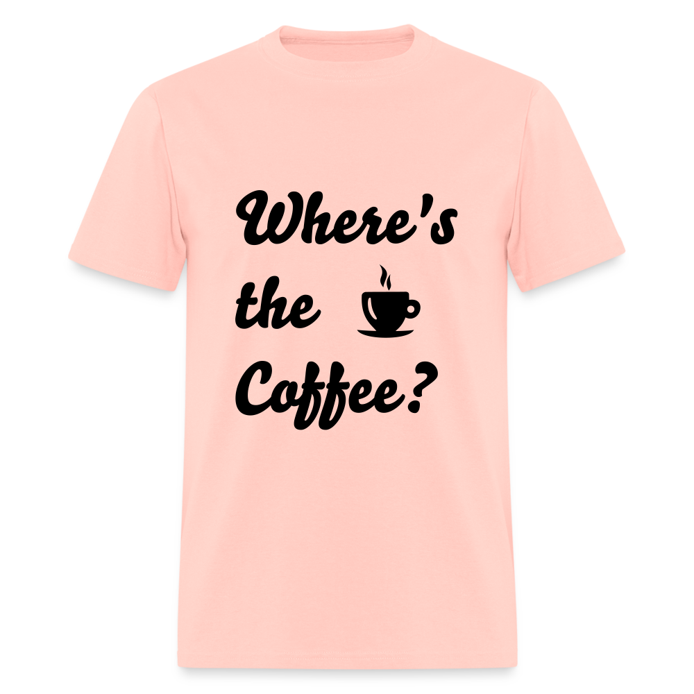 Where's the Coffee? Unisex Classic T-Shirt - blush pink 
