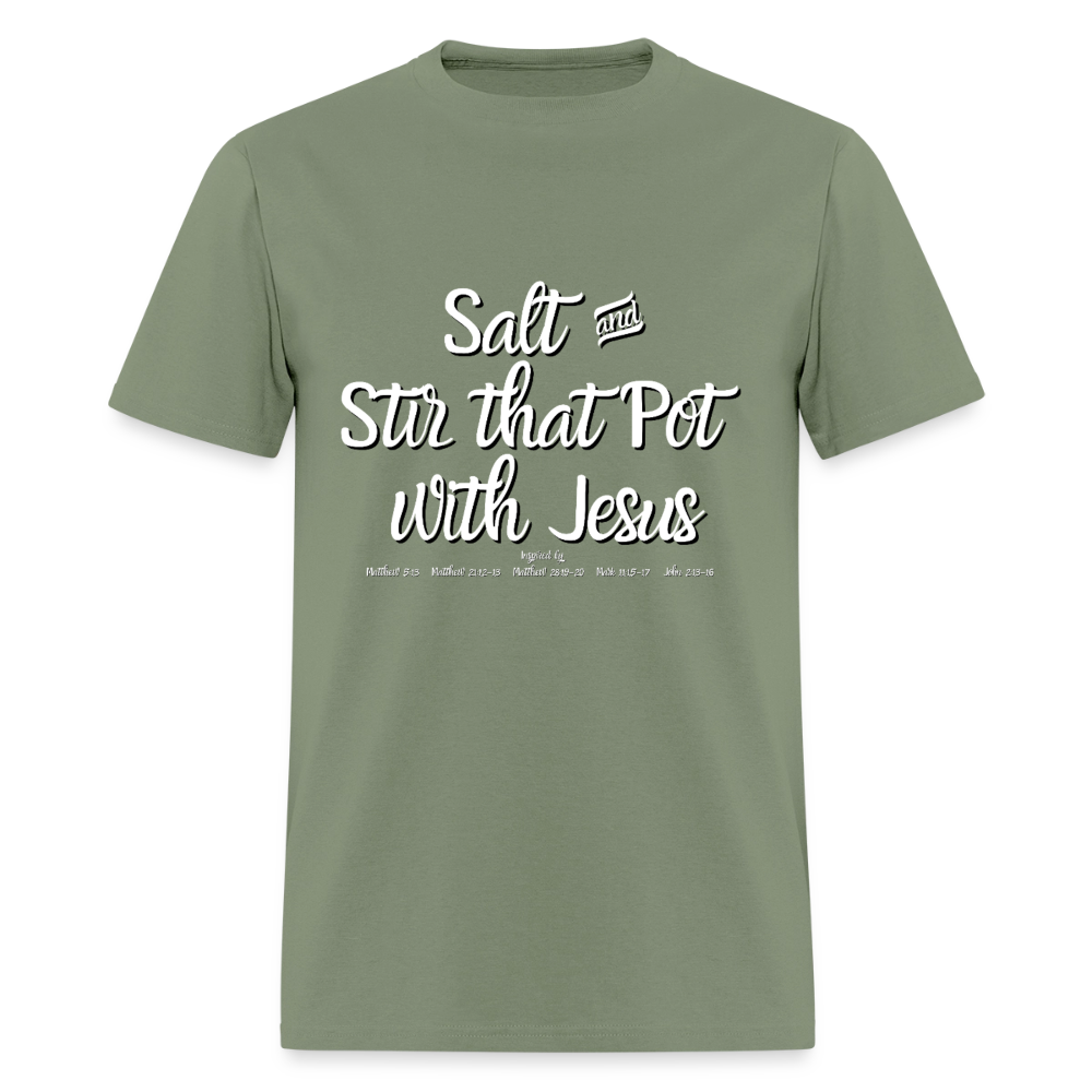 Salt & Stir the Pot with Jesus T-Shirt | GILDAN 5000 - military green
