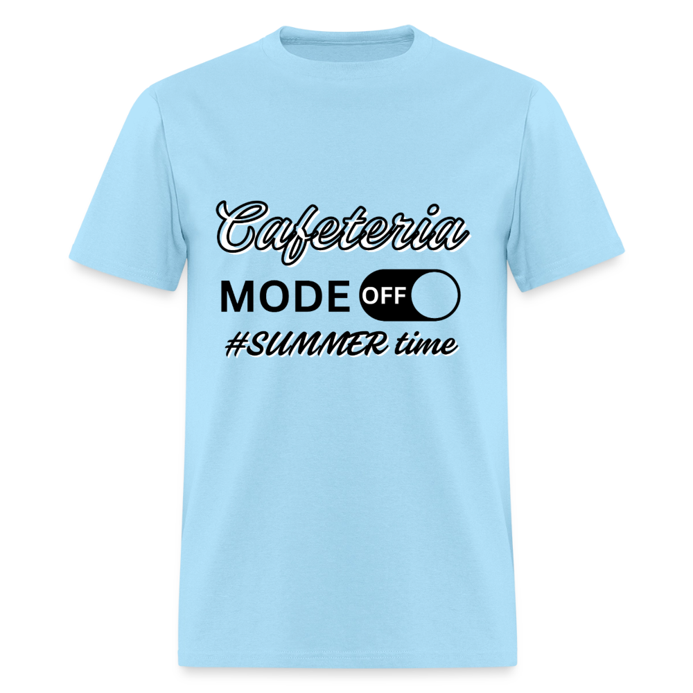 Cafeteria Mode Off T-Shirt | GILDAN 5000 - powder blue