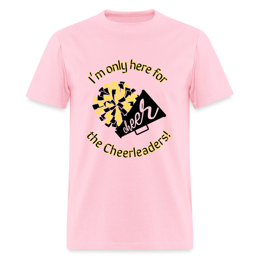I'm only here for the Cheerleaders! T-Shirt | GILDAN 5000 - pink