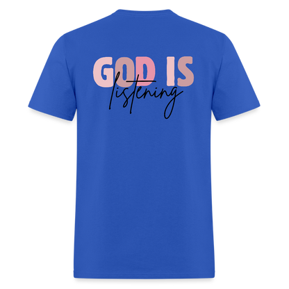 Pray God is Listening T-Shirt | GILDAN 5000 - royal blue