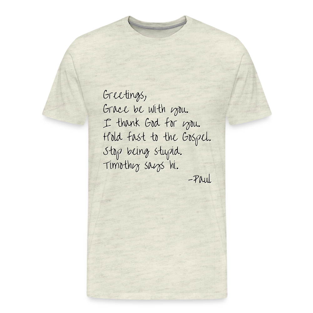 Letter From Paul Premium Adult T-Shirt - heather oatmeal