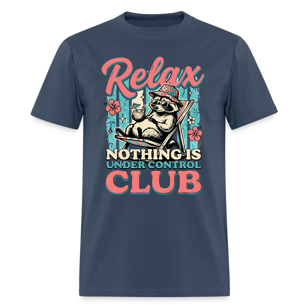 Relax Nothing is Under Control Club #2 T-Shirt | GILDAN 5000 -  blue dusk