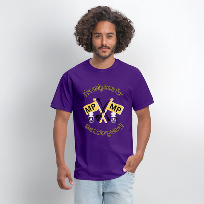 I'm Only Here for the COLORGUARD T-Shirt | GILDAN 5000 - purple