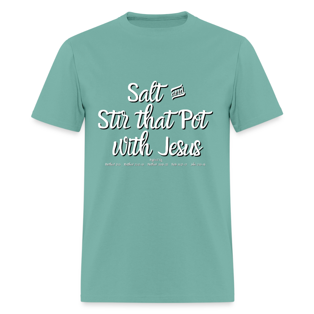 Salt & Stir the Pot with Jesus T-Shirt | GILDAN 5000 - aquatic