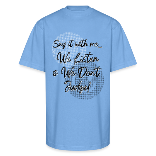 Listen don't Judge Oversized Heavyweight T-Shirt - sky blue