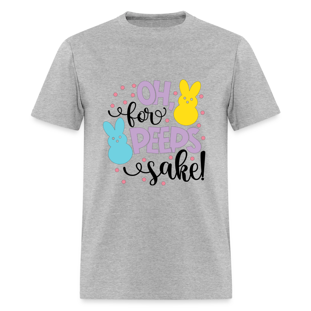 Oh For Peeps Sake T-Shirt | GILDAN 5000 - heather gray