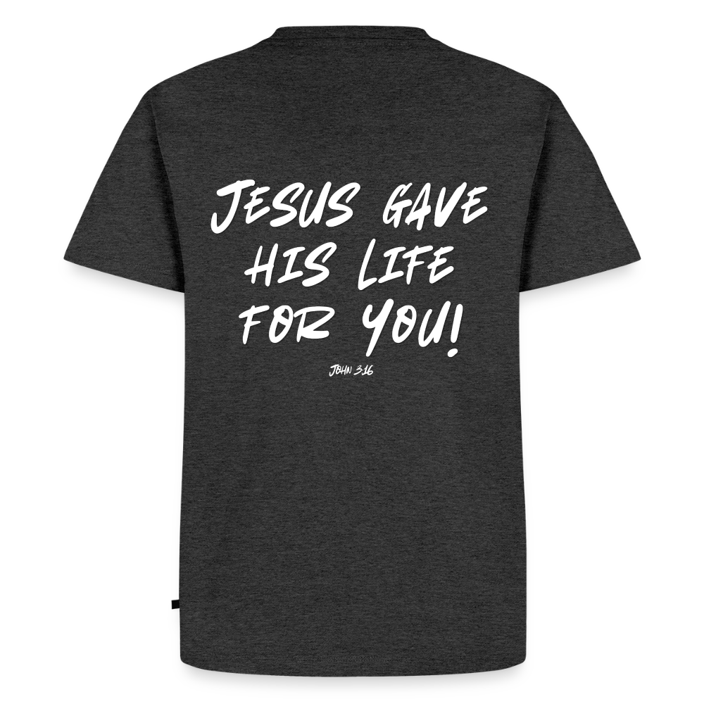 Jesus Gave His Life for Me and You! Premium Adult T-Shirt - heather anthracite