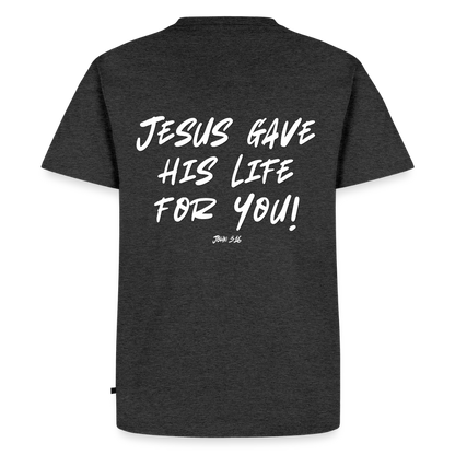 Jesus Gave His Life for Me and You! Premium Adult T-Shirt - heather anthracite