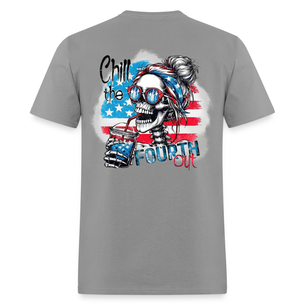 Chill the Fourth Out on Back T-Shirt | GILDAN 5000 - rock