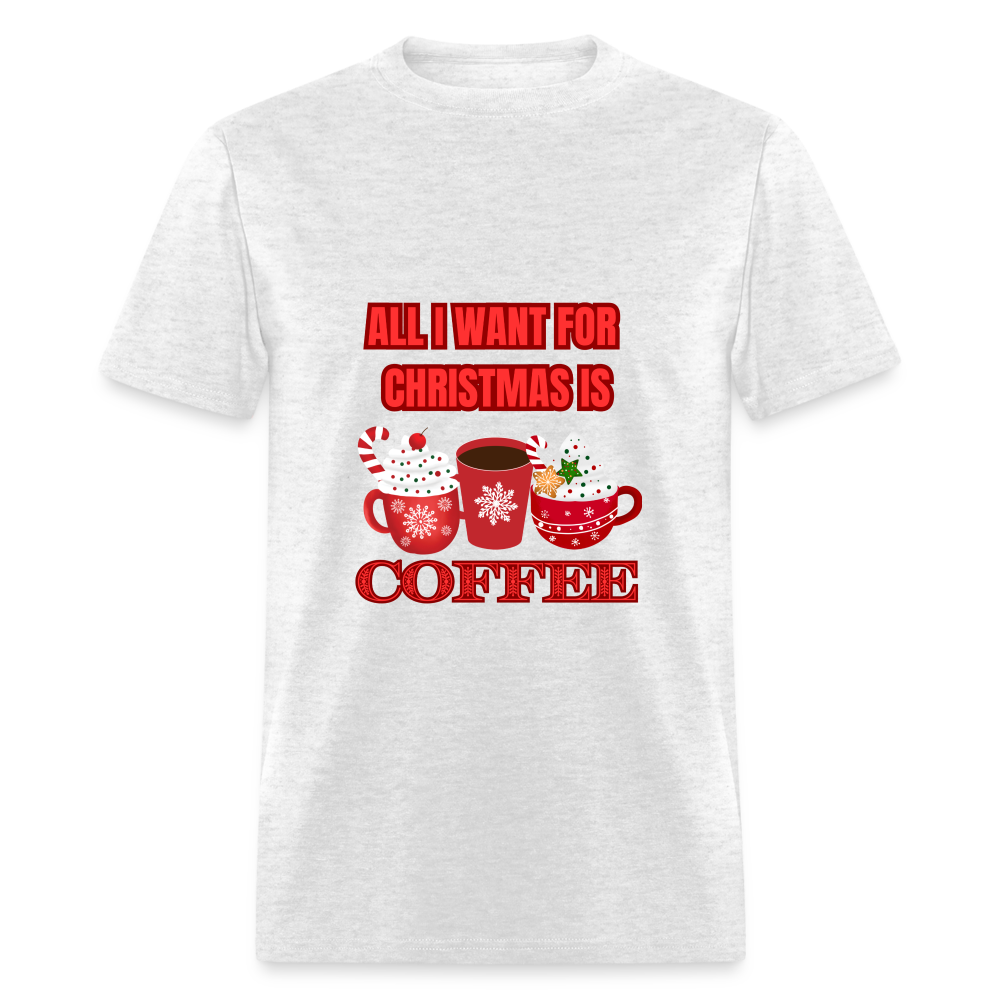 All I want for Christmas is Coffee Classic T-Shirt - light heather gray
