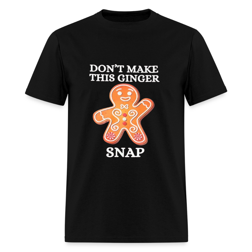 Don't Make this Ginger Snap T-Shirt | GILDAN 5000 - black