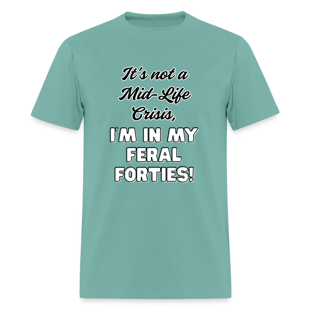 Feral Forties! T-Shirt | GILDAN 5000 - aquatic