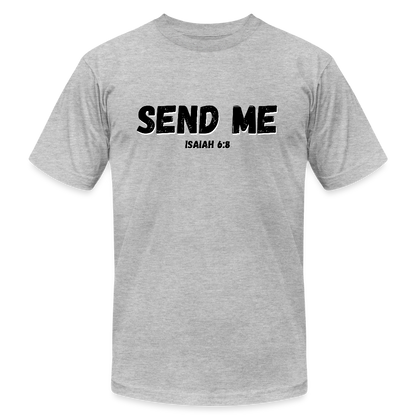 Send Me Unisex Jersey T-Shirt by Bella + Canvas - heather gray