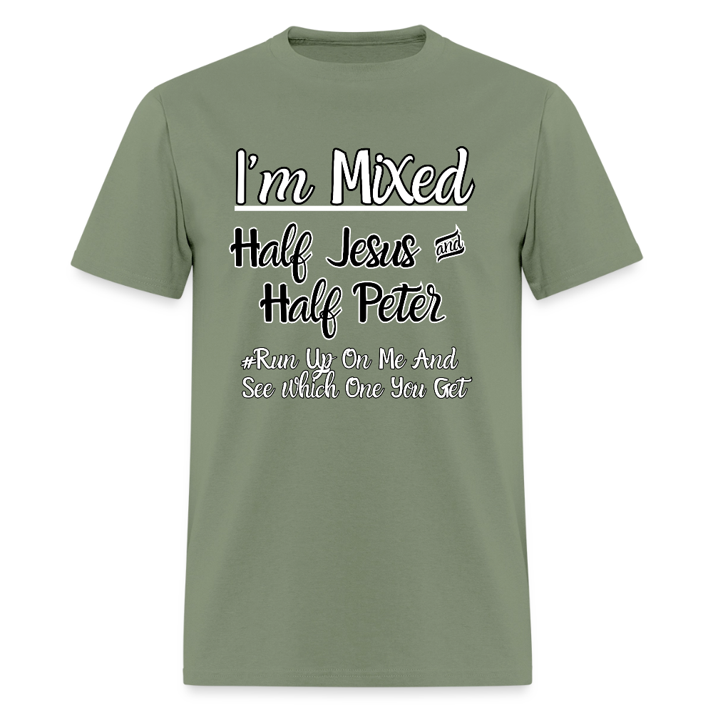 I'm Mixed- Half Jesus & Half Peter T-Shirt | GILDAN 5000 - military green
