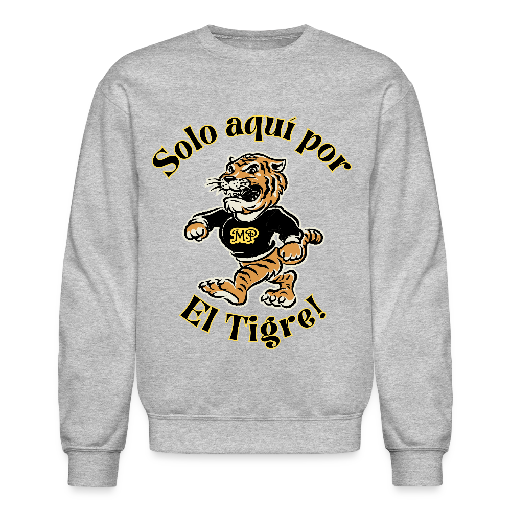 Solo aquí por el Tigre! Crewneck Sweatshirt - heather gray