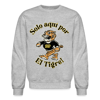 Solo aquí por el Tigre! Crewneck Sweatshirt - heather gray