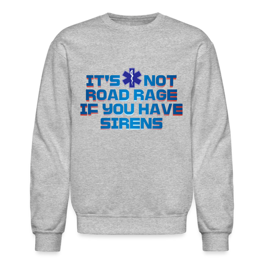 EMT/ EMS Road Rage Crewneck Sweatshirt - heather gray