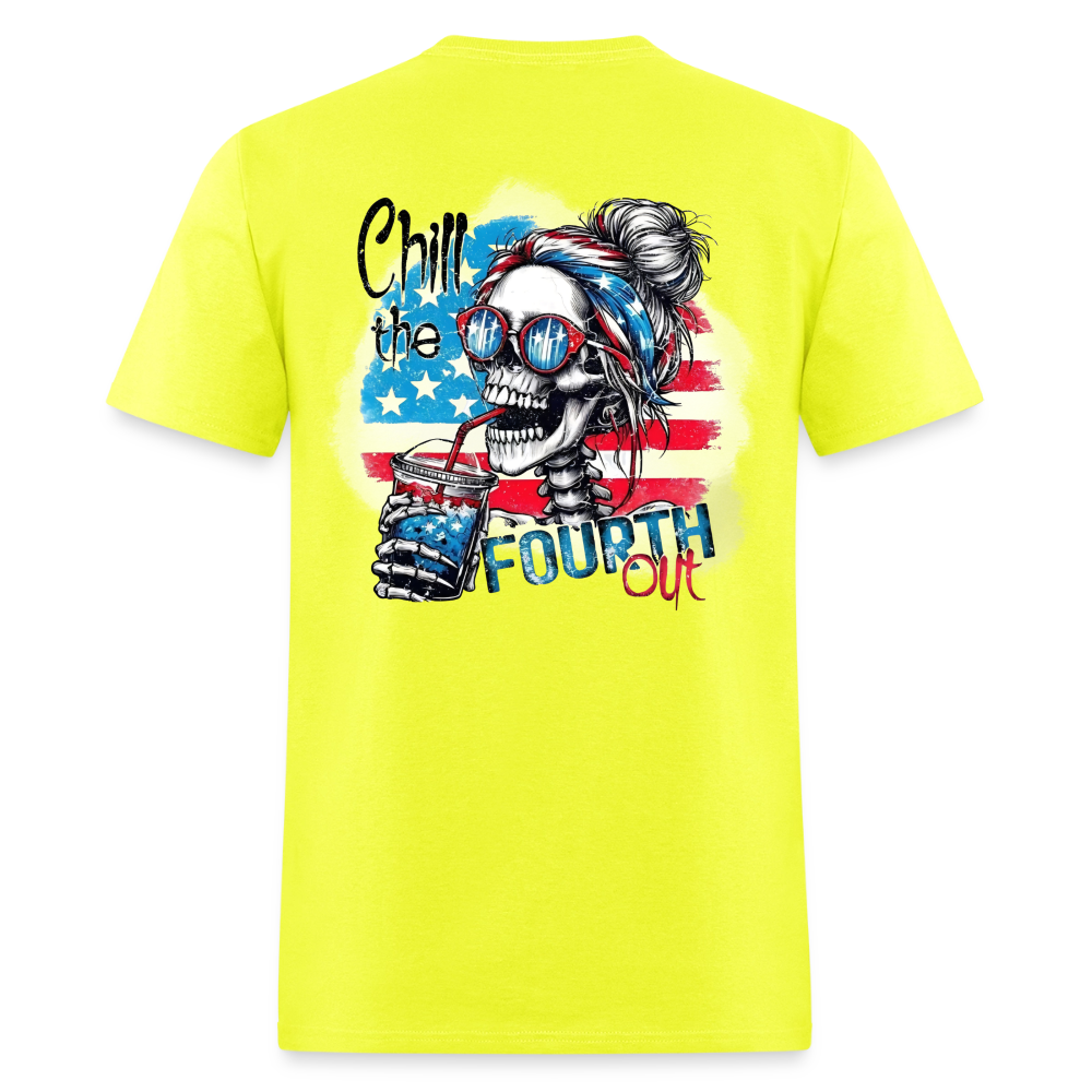 Chill the Fourth Out on Back T-Shirt | GILDAN 5000 - safety green