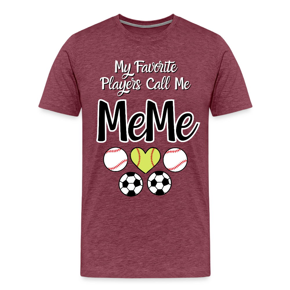 Favorite Players Call Me MeMe Premium Adult T-Shirt - heather burgundy