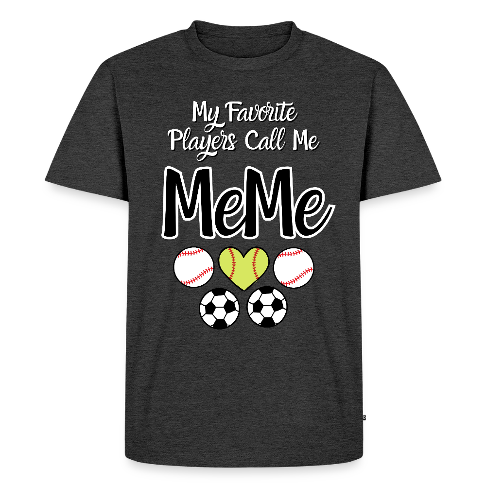 Favorite Players Call Me MeMe Premium Adult T-Shirt - heather anthracite