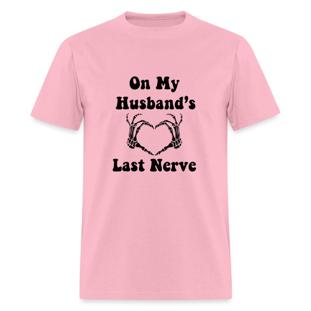 Hubby's  Last Nerve Classic T-Shirt - pink
