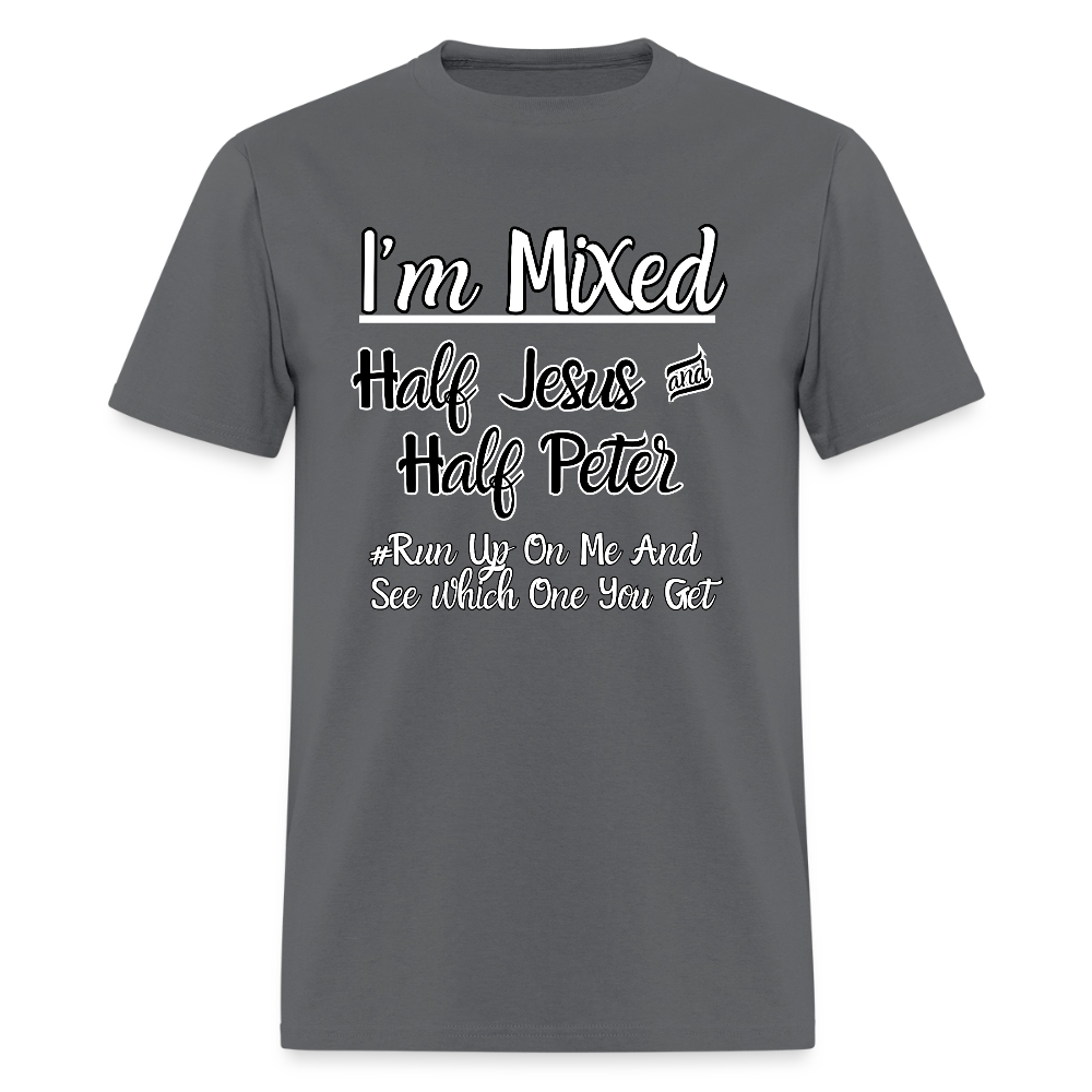 I'm Mixed- Half Jesus & Half Peter T-Shirt | GILDAN 5000 - charcoal