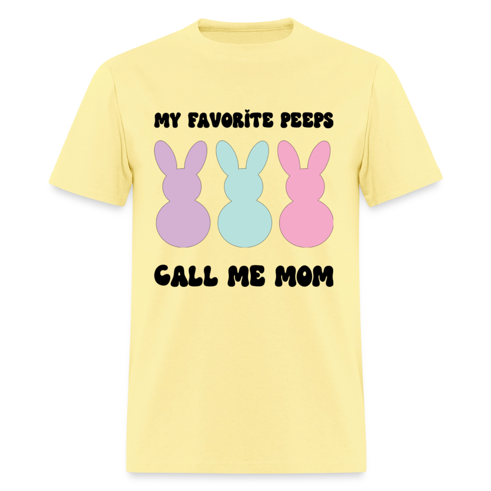 My Favorite Peeps Call Me Mom T-Shirt | GILDAN 5000 - cornsilk